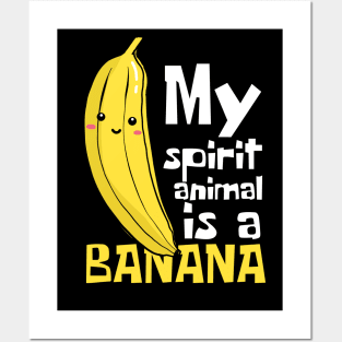 My Spirit Animal Is A Banana Funny Posters and Art